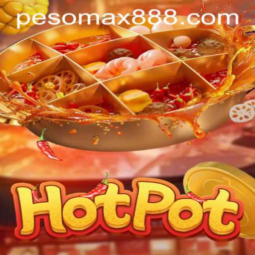 Exploring the Exciting World of Hotpot at PESOMAX Casino