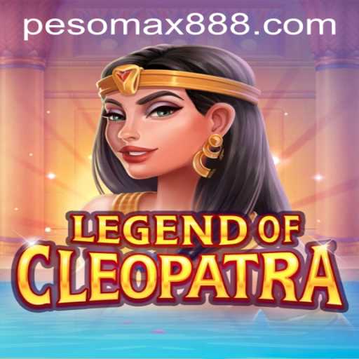 Explore the Thrilling World of Legend Of Cleopatra at PESOMAX Casino