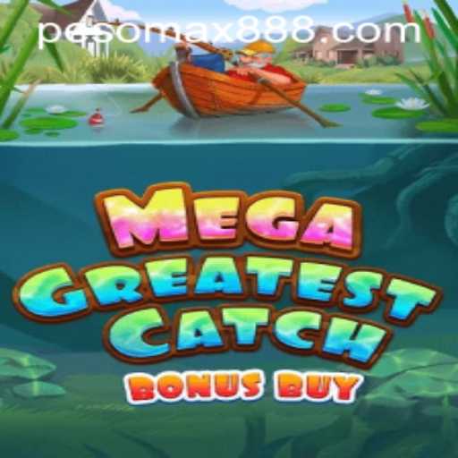 Exploring MegaGreatestCatchBonusBuy at PESOMAX Casino