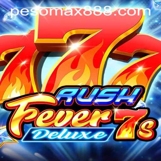 Experience High-Stakes Action with RushFever7sDeluxe at PESOMAX Casino